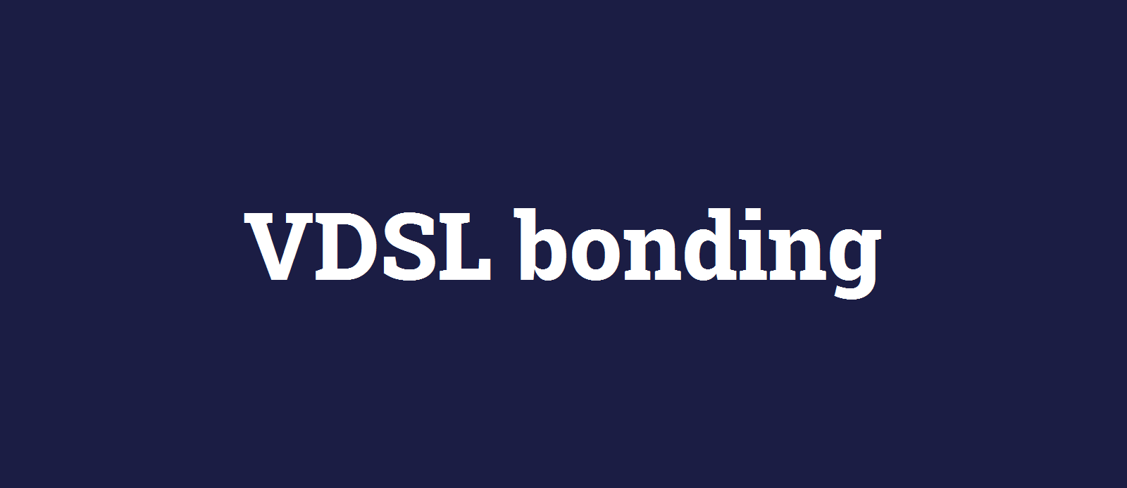 VDSL bonding.png